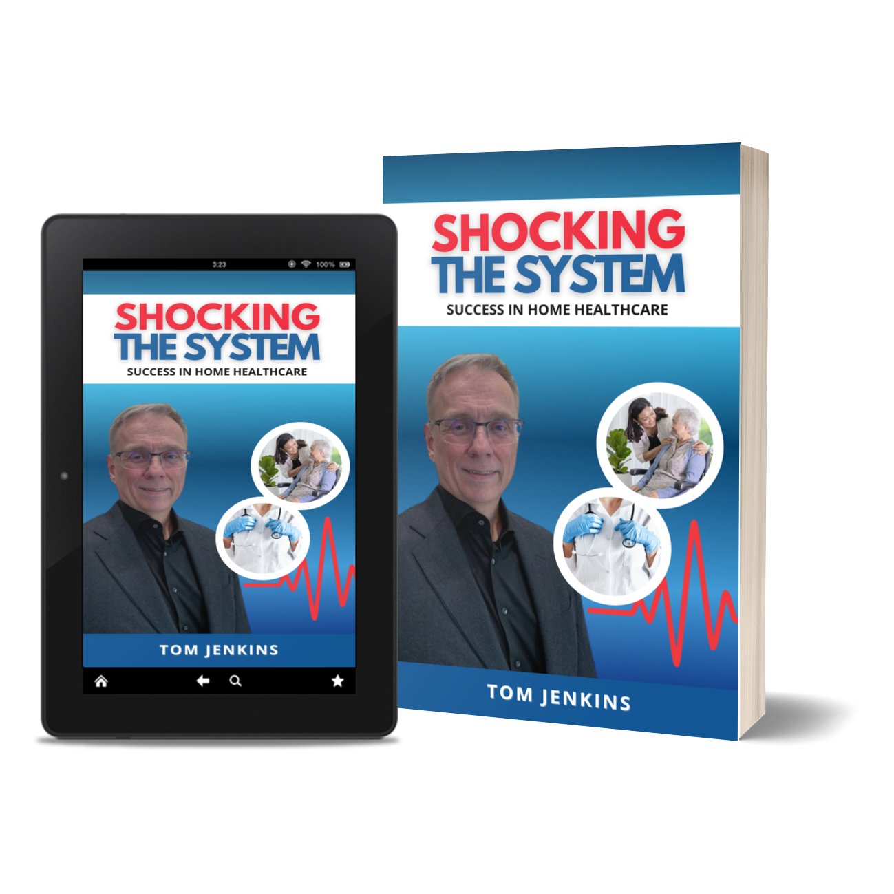 Shocking the System: Success in Home Healthcare by Tom Jenkins